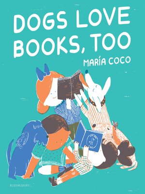 cover image of Dogs Love Books, Too